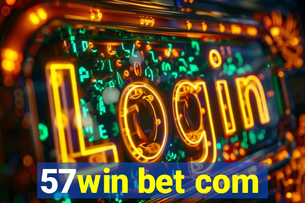 57win bet com